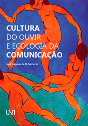 CULTURA DO OUVIR E ECOLOGIA DA COMUNICAÇÃO