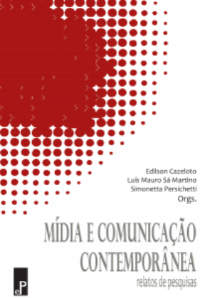 MÍDIA E COMUNICAÇÃO CONTEMPORÂNEA: RELATOS DE PESQUISA
